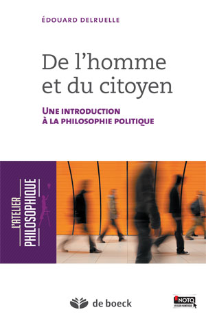 De l’homme et du citoyen. Une introduction à la philosophie politique Edouard Delruelle